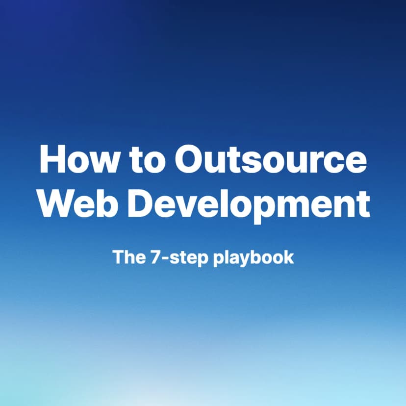 How to Outsource Web Development: 7-Step Guide (2026)