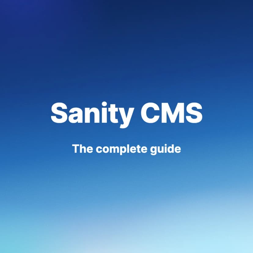 Sanity CMS: The Complete Guide (2026)